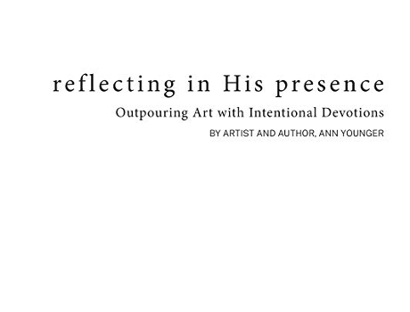 Livro Reflecting In His Presence Outpouring Art with Intentional Devotions de Ann Younger (Inglês)