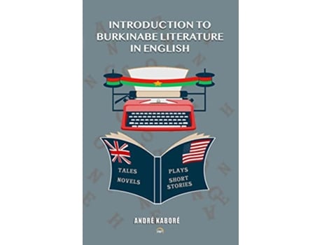 Livro Introduction To Burkinabe Literature In English de Andre Kabore (Inglês)