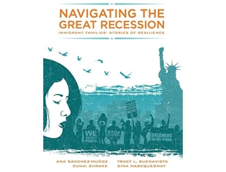 Livro Navigating the Great Recession Immigrant Families Stories of Resilience de Ana Sanchez Munoz, Gina Masequesmay et al. (Inglês)