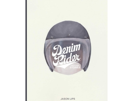 Livro Denim Rider And Other Stories De Jason Lips (inglês)