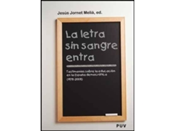 Livro La letra sin sangre entra testimonios sobre la educación en la España democrática de Editado Por Jesus Jornet Melia (Espanhol)