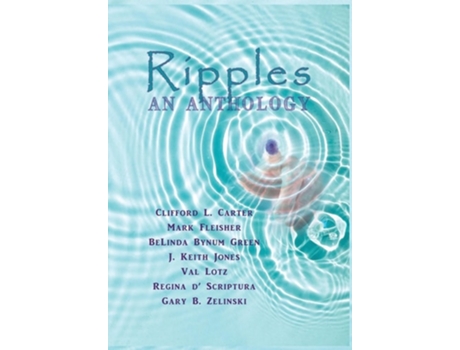 Livro Ripples An Anthology de J Keith Jones, Val Lotz et al. (Inglês - Capa Dura)