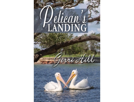 Livro Pelicans Landing de Gerri Hill (Inglês)