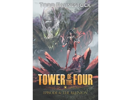 Livro Tower of the Four Episode 6 The Reunion de Todd Fahnestock (Inglês)