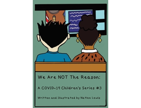 Livro We Are Not The Reason A Covid-19 Childrens Series 3 De Natlee Lewis (inglês - Capa Dura)