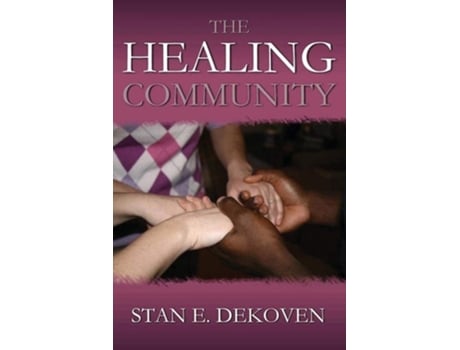 Livro The Healing Community De Stan Dekoven (inglês)