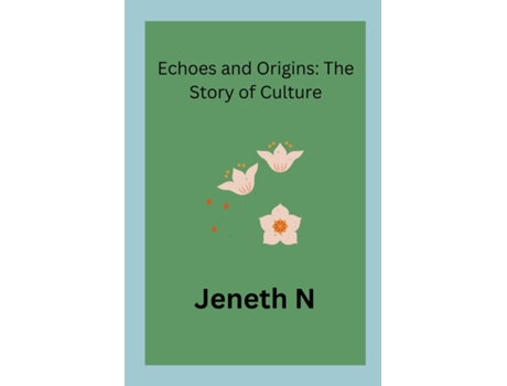 Livro Echoes and Origins The Story of Culture de Jeneth N (Inglês)