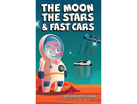 Livro The Moon The Stars and Fast Cars de Sharika Forde (Inglês - Capa Dura)