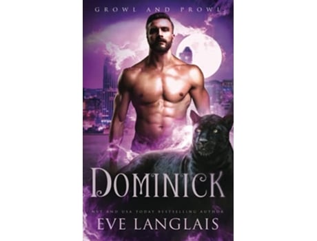 Livro Dominick Growl and Prowl de Eve Langlais (Inglês)