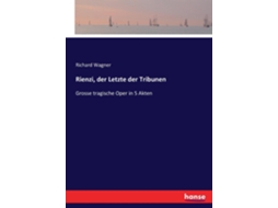 Livro Rienzi, Der Letzte Der Tribunengrosse Tragische Oper In 5 Akten De Richard Wagner (inglês)