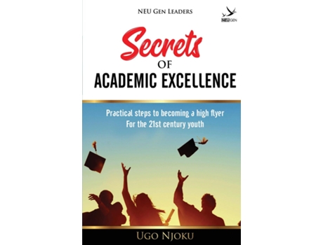 Livro Secrets Of Academic Excellence De Ugo Njoku (inglês)