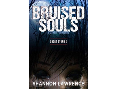 Livro Bruised Souls Other Torments Short Stories de Shannon Lawrence (Inglês)