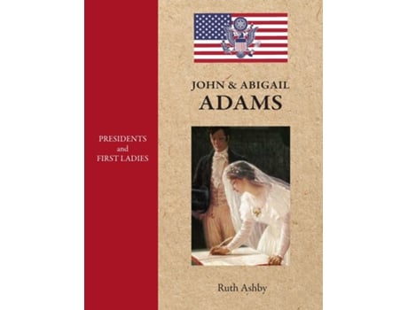 Livro Presidents amp First Ladies-John amp Abigail Adams de Ruth Ashby (Inglês)