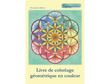 Livro Livre De Coloriage Géométrique En Couleur Coloriage Relaxant Avec Contours En Couleurs De Sympsionics Design (inglês)