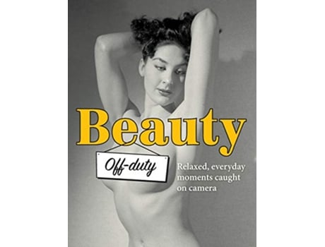 Livro Beauty Offduty Relaxed Everyday Moments Caught on Camera 5 Stephen Glass Collection de Yahya ElDroubie (Inglês)