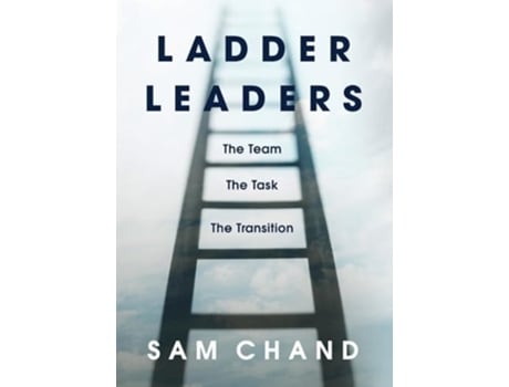 Livro Ladder Leaders The Team The Task The Transition de Sam Chand (Inglês)