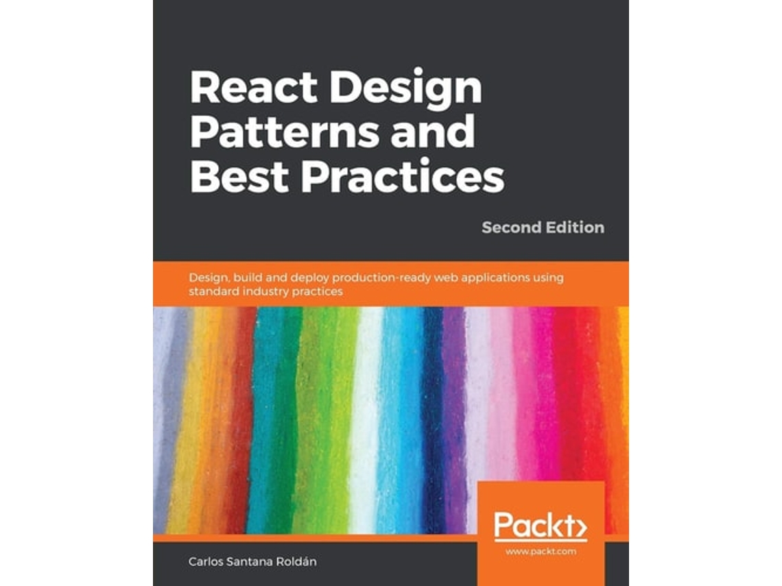 Livro React Design Patterns And Best Practices, Second Edition De Carlos Santana Roldan (inglês)
