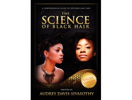 Livro The Science of Black Hair A Comprehensive Guide to Textured Hair Care Special Edition de Audrey DavisSivasothy (Inglês)