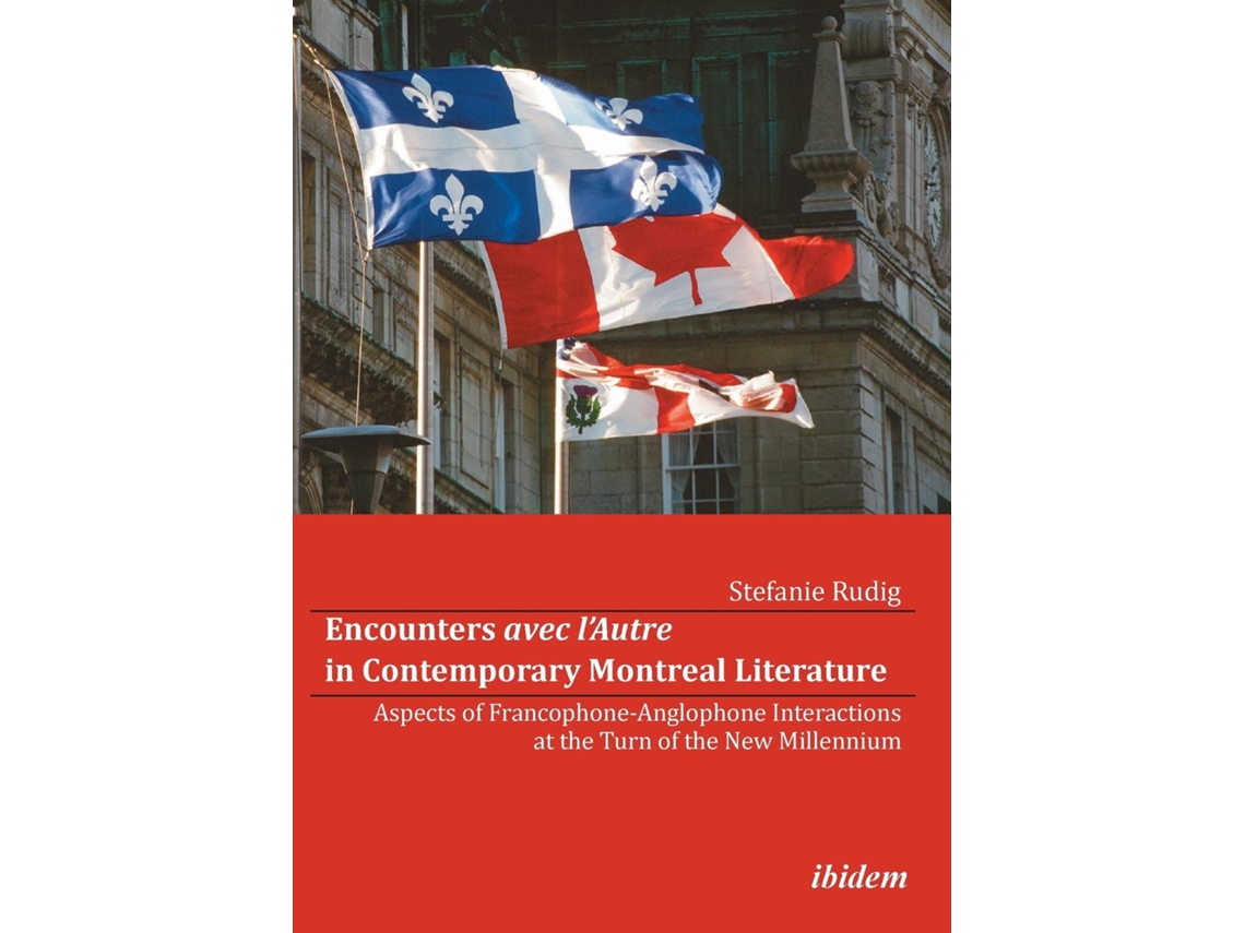 Livro Encounters Avec L’autre In Contemporary Montreal Literature De Stefanie Rudig (inglês)