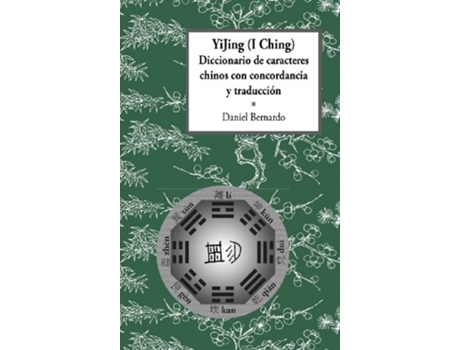 Livro YiJing I Ching Diccionario de caracteres chinos con concordancia y traducción Spanish Edition de Daniel Claudio Bernardo (Espanhol - Capa Dura)