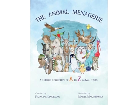 Livro Animal Menagerie A Curious Collection of A to Z Animal Tales de Francine Dingeman (Inglês - Capa Dura)