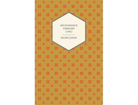 Livro Sir Dominick Ferrand 1892 de Henry James (Inglês)