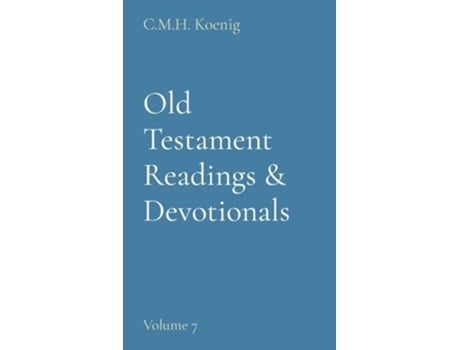 Livro Old Testament Readings Amp Devotionals Volume 7 De Koenig E C M H (inglês - Capa Dura)