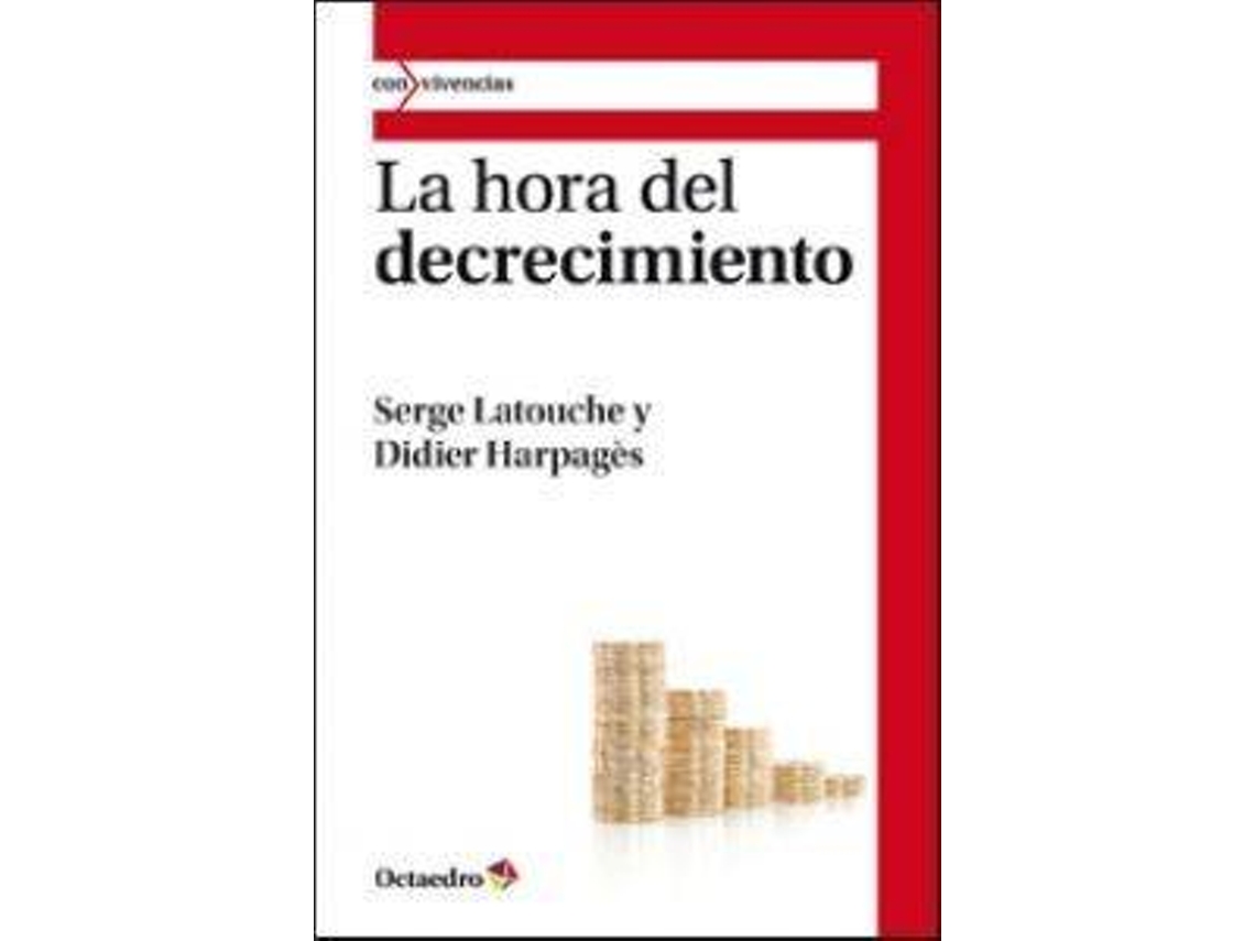Livro La Hora Del Decrecimiento de Serge Latouche e Didier Harpagès (Espanhol)