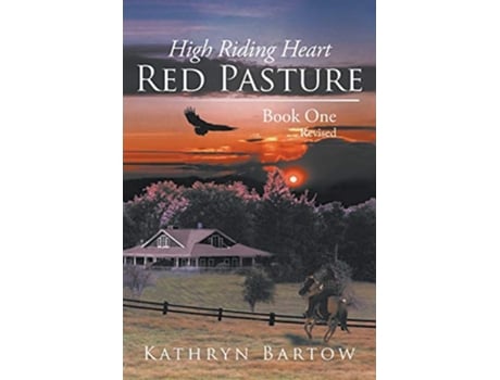 Livro Red Pasture High Riding Heart Book One Revised de Kathryn Bartow (Inglês)