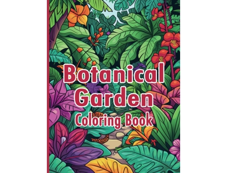 Livro Botanical Garden Coloring Book A Serene Journey Through Natures Wonders de CS Colors (Inglês)