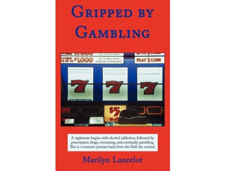 Livro Gripped By Gambling De Marilyn Lancelot (inglês)