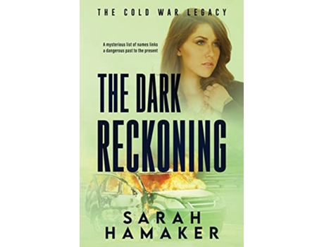 Livro The Dark Reckoning A standalone Christian Romantic Suspense Novel The Cold War Legacy de Sarah Hamaker (Inglês)