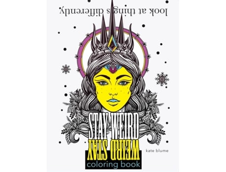Livro Stay Weird Coloring Book: Look At Things Differently (2) (Stay Weird Coloring Books) kate blume (Inglês)