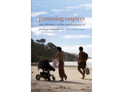 Livro Parenting Empires de Ana Y Ramos-Zayas (Inglês)