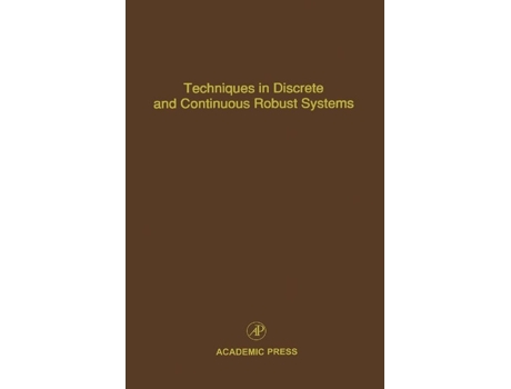 Livro Techniques in Discrete and Continuous Robust Systems de Cornelius T Leondes (Inglês - Capa Dura)