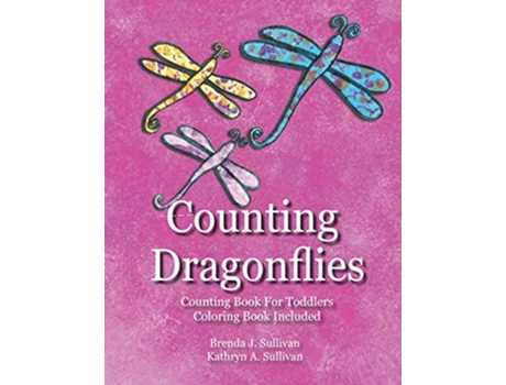 Livro Counting Dragonflies Counting Book For Toddlers Coloring Book Included Kids Count Series de Brenda J Sullivan (Inglês)