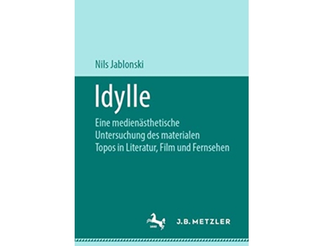 Livro Idylle Eine medienästhetische Untersuchung des materialen Topos in Literatur Film und Fernsehen German Edition de Nils Jablonski (Alemão)