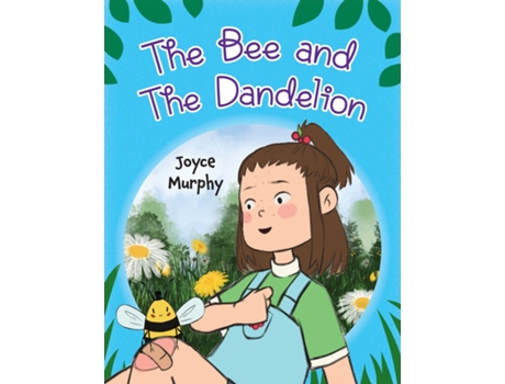 Livro The Bee And The Dandelion De Joyce Murphy (inglês)