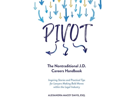Livro Pivot The Nontraditional J.D. Careers Handbook de Alexandra Macey Davis Esq (Inglês)