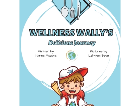 Livro Wellness Wally's Delicious Journey Karina Moussa (Inglês)