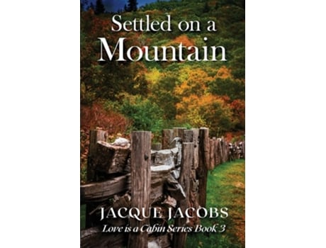 Livro Settled On A Mountain De Jacque Jacobs (inglês)