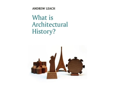 Livro What Is Architectural History? de Andrew Leach ( Inglês )