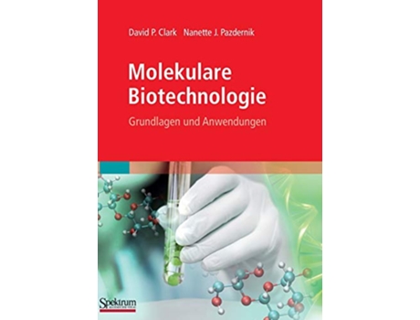Livro Molekulare Biotechnologie Grundlagen und Anwendungen German Edition de David Clark e Nanette Pazdernik (Alemão - Capa Dura)