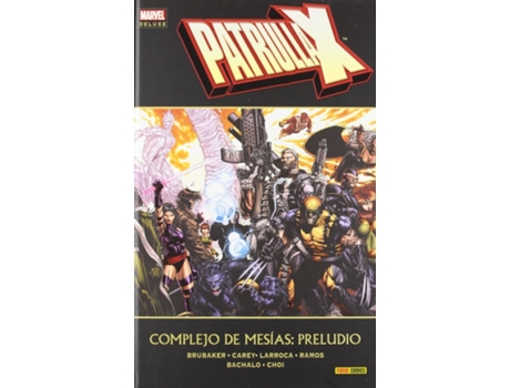 Livro Patrulla X: Preludio A Complejo De Mesías de Brubaker, Carey, Bachalo, Larroca, Ramos, Choi (Espanhol)