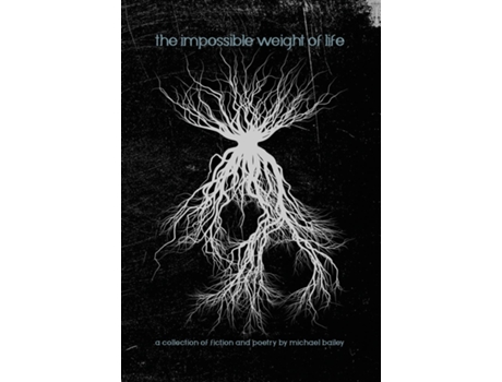 Livro The Impossible Weight Of Life De Michael Bailey (inglês)