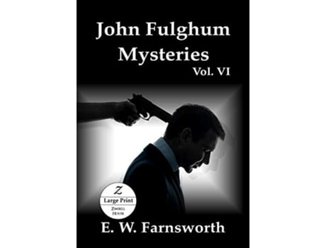 Livro John Fulghum Mysteries, Vol. Vi Large Print Edition De E W Farnsworth (inglês)