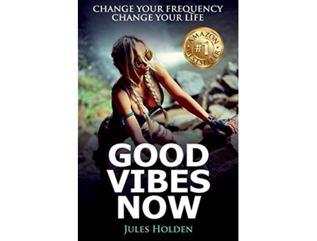 Livro Good Vibes Now Change Your Frequency Change Your Life 1 de Jules Holden (Inglês)