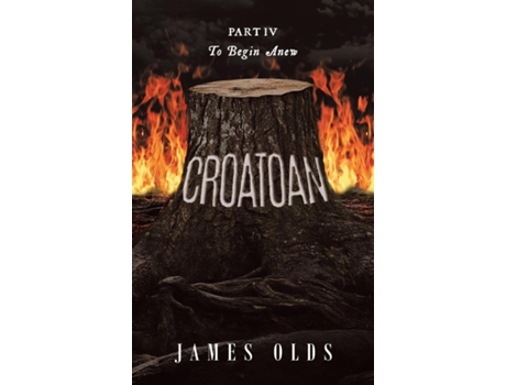 Livro Croatoan Part Iv To Begin Anew De James Olds (inglês)