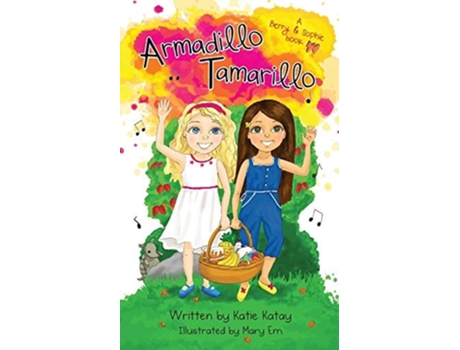 Livro Armadillo Tamarillo A Berry And Sophie Book De Katie Katay (inglês)