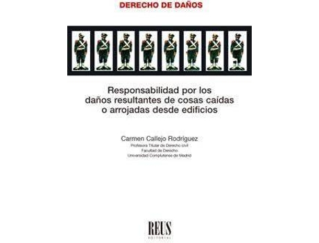 Livro Responsabilidad por los daños resultantes de cosas caídas o arrojadas desde edificios de Carmen Callejo Rodríguez (Espanhol)